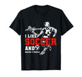 Soccer Player Football Team Gift T-Shirt - Streetwear Style for Adults - T-Shirt, Sweatshirt, Hoodie