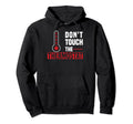 Dont Touch Thermostat Police Fathers Day Hoodie - Streetwear Style Unisex - T-Shirt, Sweatshirt, Hoodie