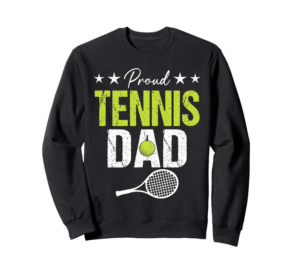 Proud Tennis Dad Game Day Sports Sweatshirt - Trendy Graphic for Adults - T-Shirt, Sweatshirt, Hoodie
