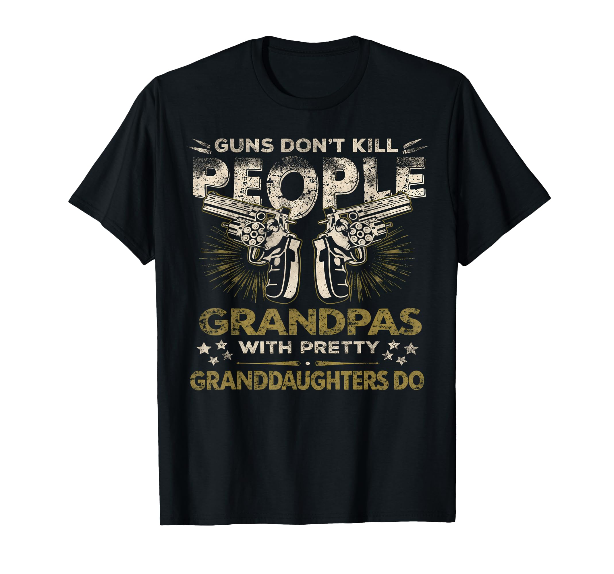 Guns Dont Kill People Grandpas Pretty T-Shirt - Unique Graphic for Adults - T-Shirt, Sweatshirt, Hoodie