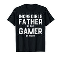 Incredible Father Day Gamer Night T-Shirt - Casual Everyday Wear Unisex - T-Shirt, Sweatshirt, Hoodie