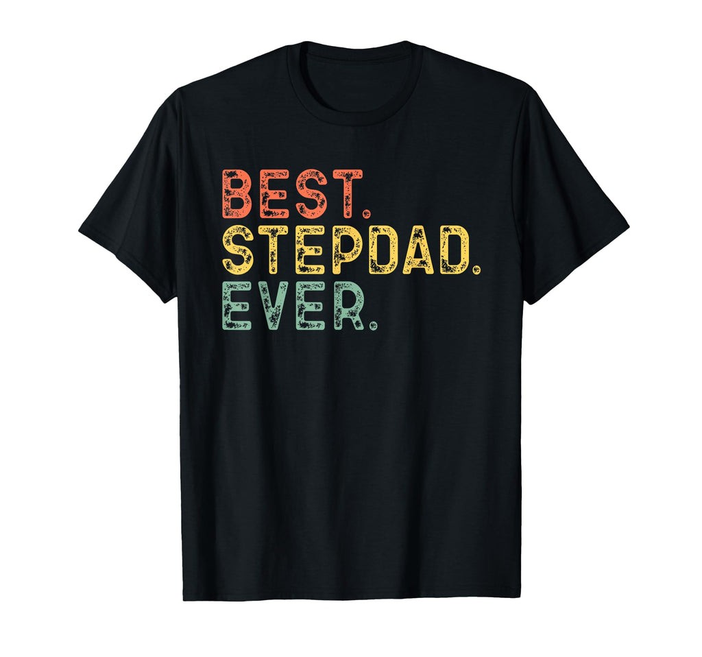 Best Step Dad Ever Funny Stepdad T-Shirt - Minimalist Print Unisex - T-Shirt, Sweatshirt, Hoodie