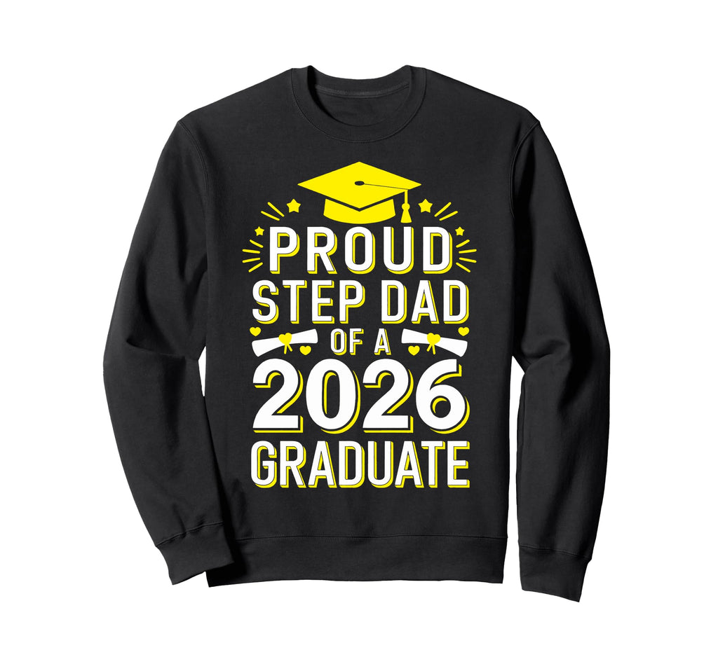 Proud Step Dad 2026 Graduate Sweatshirt - Minimalist Print for Adults - T-Shirt, Sweatshirt, Hoodie