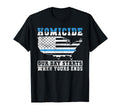 Homicide Our Days Starts When Yours Ends T-Shirt - Graphic Print Unisex - T-Shirt, Sweatshirt, Hoodie