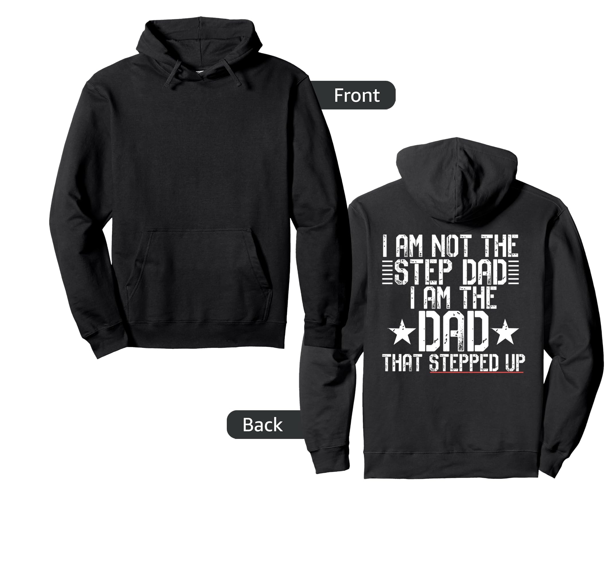 I Am Not Step Dad Im Dad That Stepped Hoodie - Custom Art Print for Adults - T-Shirt, Sweatshirt, Hoodie