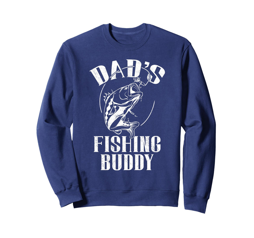 Dads Fishing Buddy Father And Son Sweatshirt - Graphic Print Men Women - T-Shirt, Sweatshirt, Hoodie