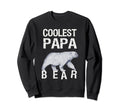Coolest Papa Bear Polar Ice Bear Sweatshirt - Fun Novelty Design Men Women - T-Shirt, Sweatshirt, Hoodie