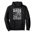 Best Dads Have Daughters Who Are Hoodie - Streetwear Style Men Women - T-Shirt, Sweatshirt, Hoodie