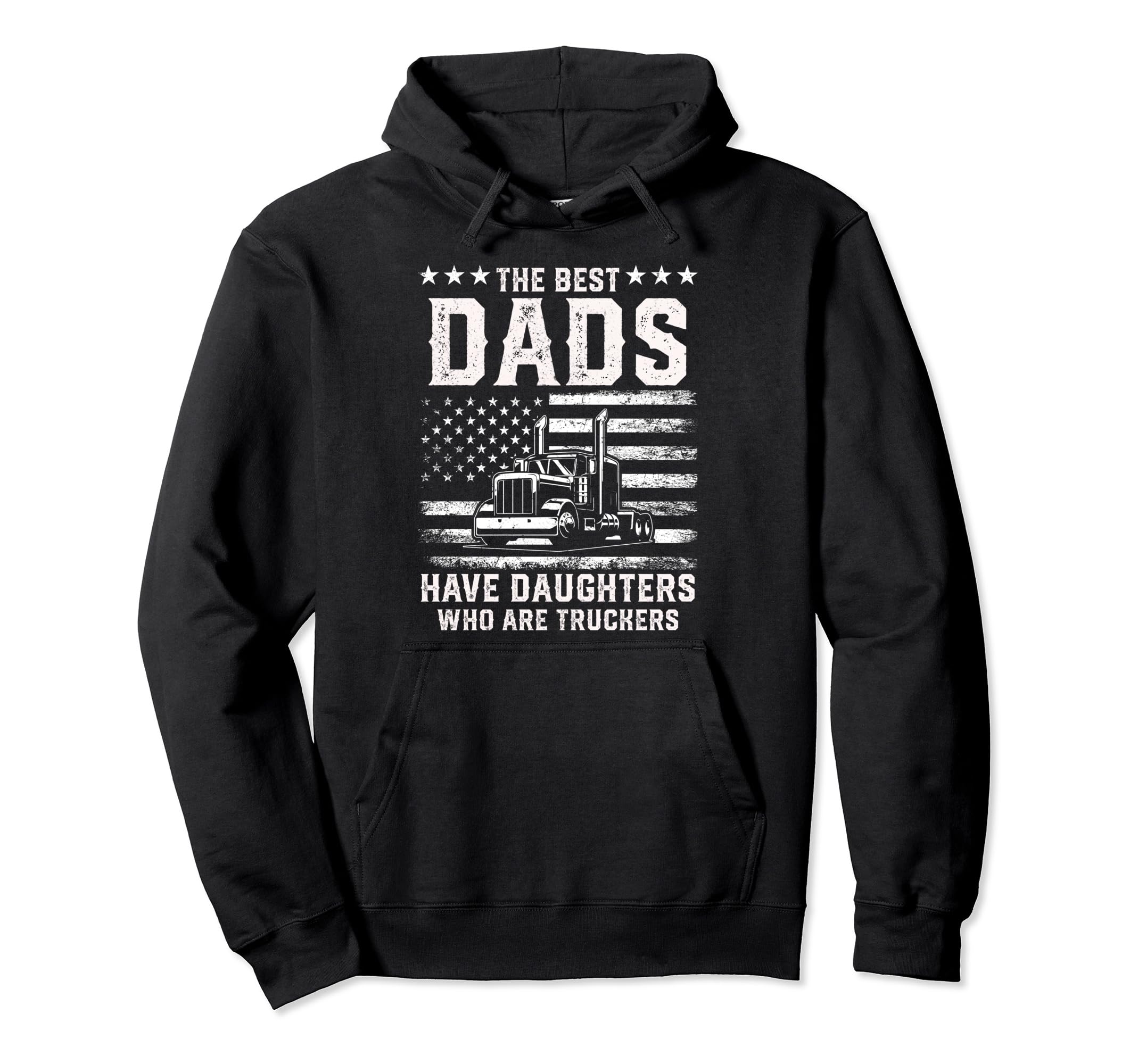 Best Dads Have Daughters Who Are Hoodie - Streetwear Style Men Women - T-Shirt, Sweatshirt, Hoodie