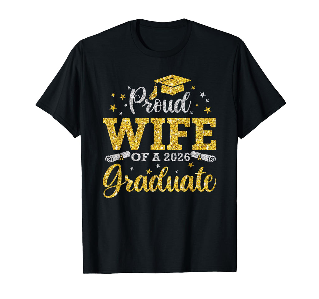 Proud Wife 2026 Graduate Senior 2026 T-Shirt - Graphic Print Men Women - T-Shirt, Sweatshirt, Hoodie