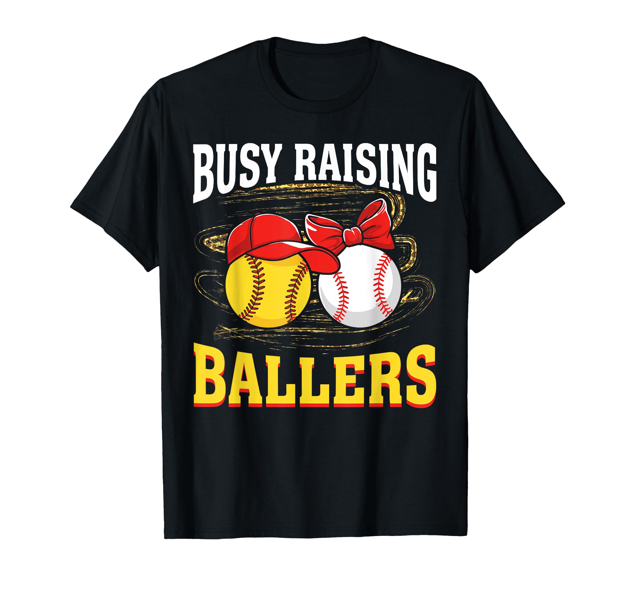 Busy Raising Ballers Softball T-Shirt - Casual Everyday Wear Men Women - T-Shirt, Sweatshirt, Hoodie