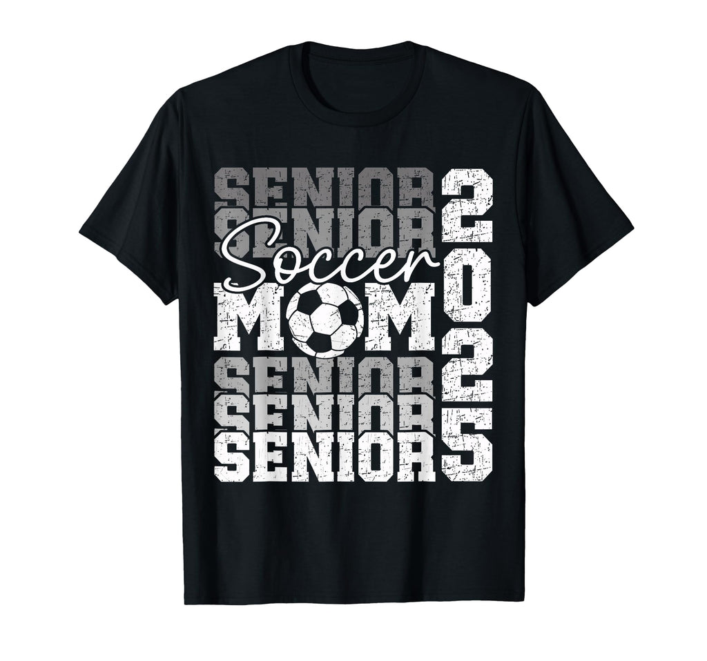Senior Mom 2025 Soccer Class 2025 T-Shirt - Fun Novelty Design Unisex - T-Shirt, Sweatshirt, Hoodie