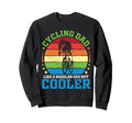 Cycling Dad Like Regular Dad But Sweatshirt - Fun Novelty Design Men Women - T-Shirt, Sweatshirt, Hoodie