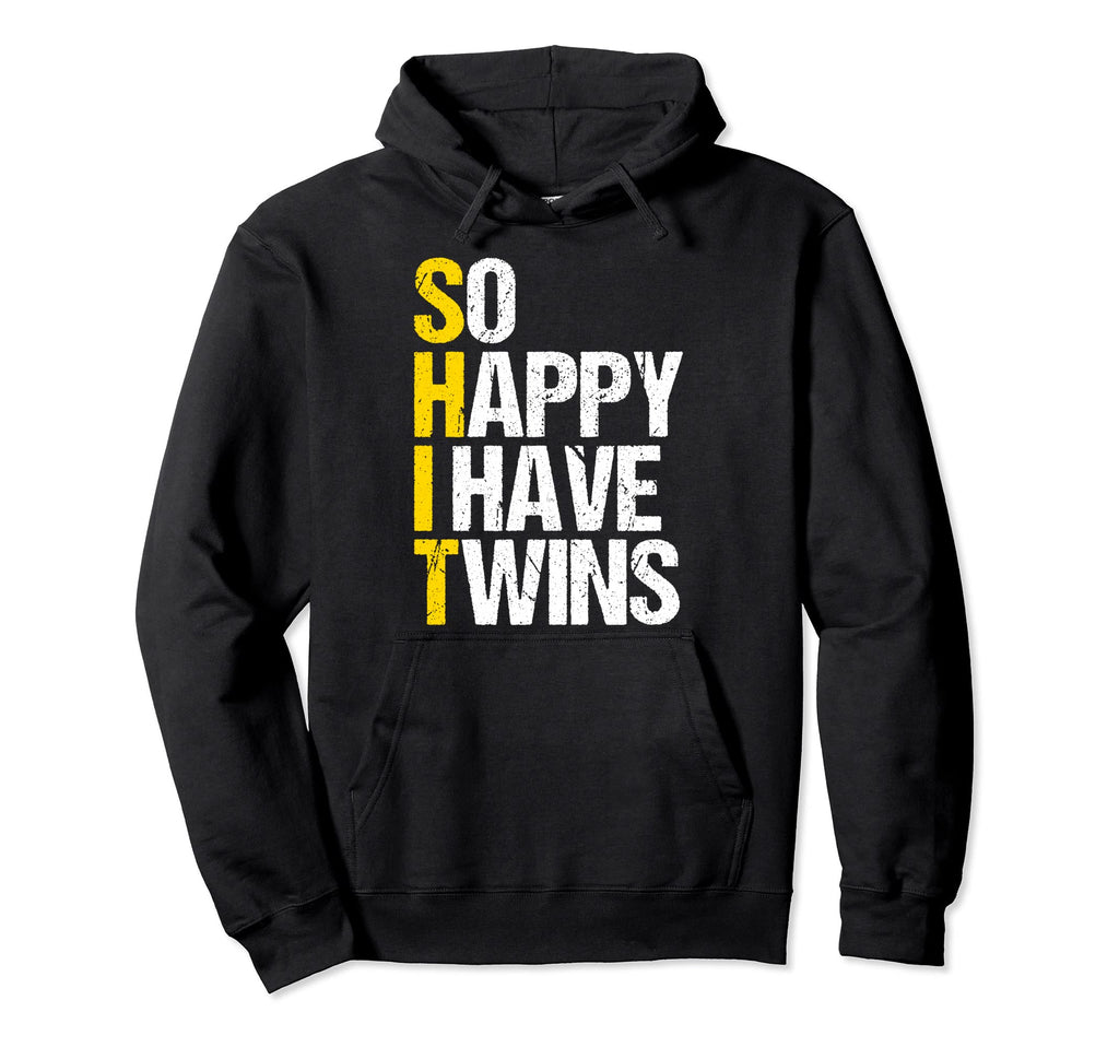 So Happy I Have Twins Mother Dad Hoodie - Custom Art Print Men Women - T-Shirt, Sweatshirt, Hoodie
