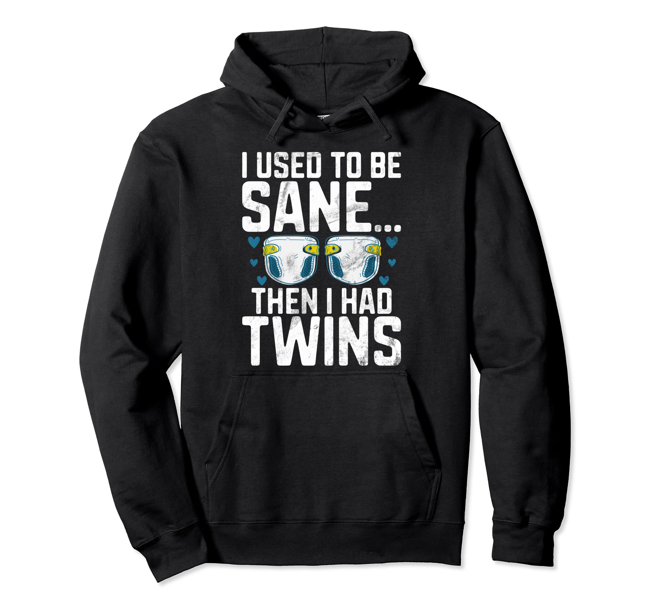 I Used To Be Sane Then I Had Twins Twin Hoodie - Streetwear Style Unisex - T-Shirt, Sweatshirt, Hoodie