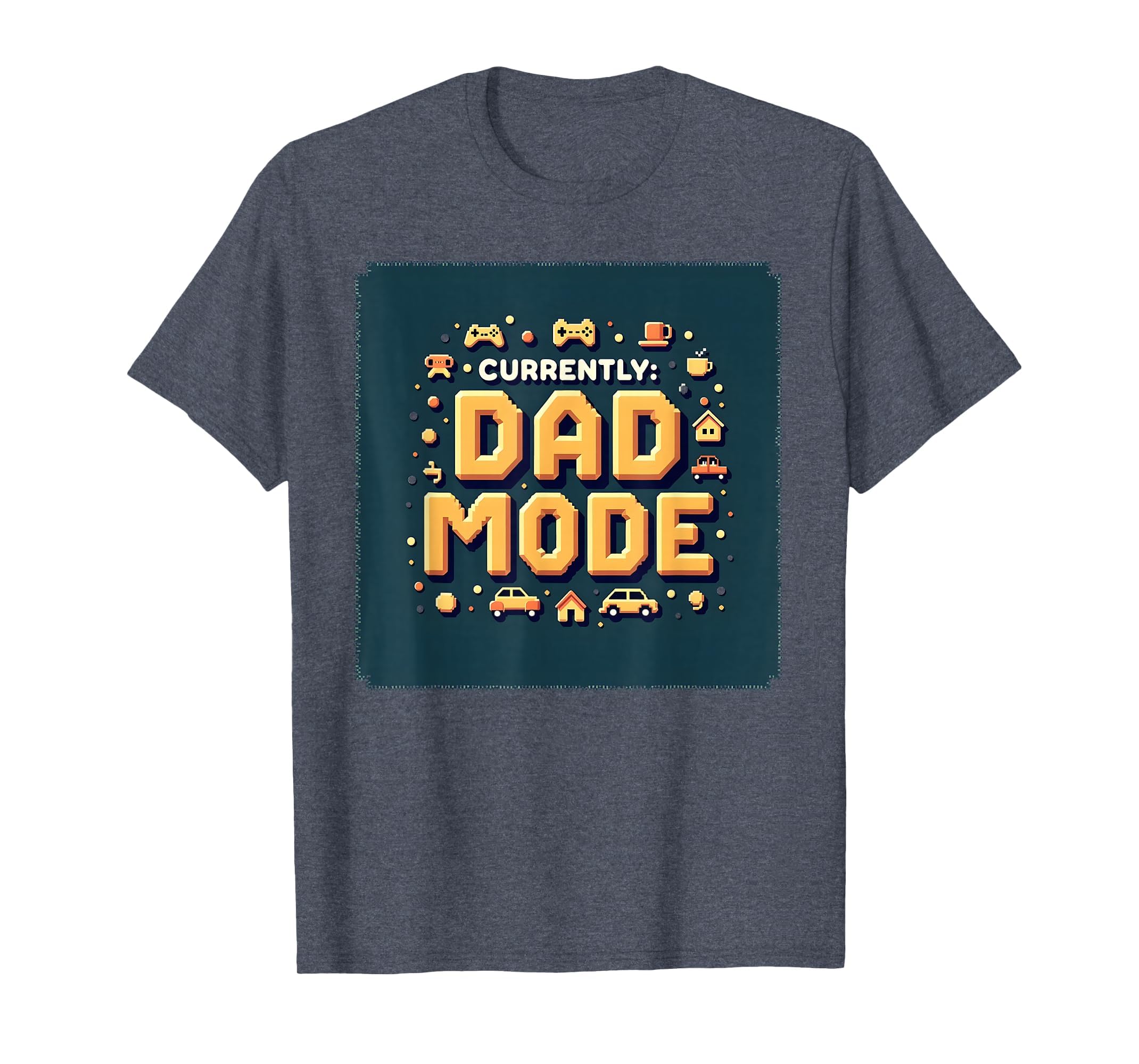 Currently Dad Mode My Dad Era T-Shirt - Casual Everyday Wear Men Women - T-Shirt, Sweatshirt, Hoodie
