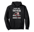 Trucker Bonus Dad Truck Driver Quotes Hoodie - Trendy Graphic for Adults - T-Shirt, Sweatshirt, Hoodie