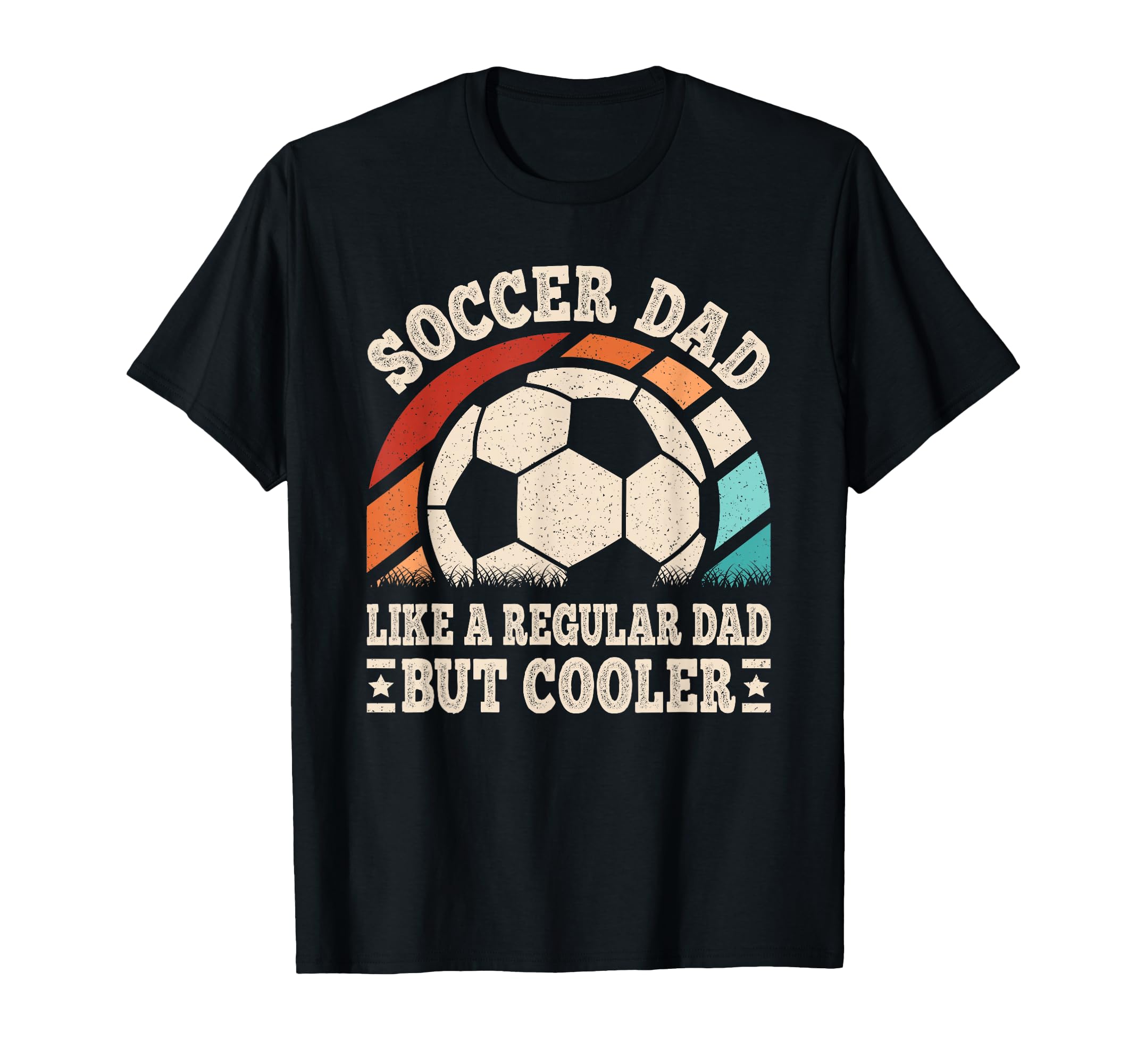 Soccer Dad Like Regular Dad But Cooler T-Shirt - Novelty Apparel Unisex - T-Shirt, Sweatshirt, Hoodie