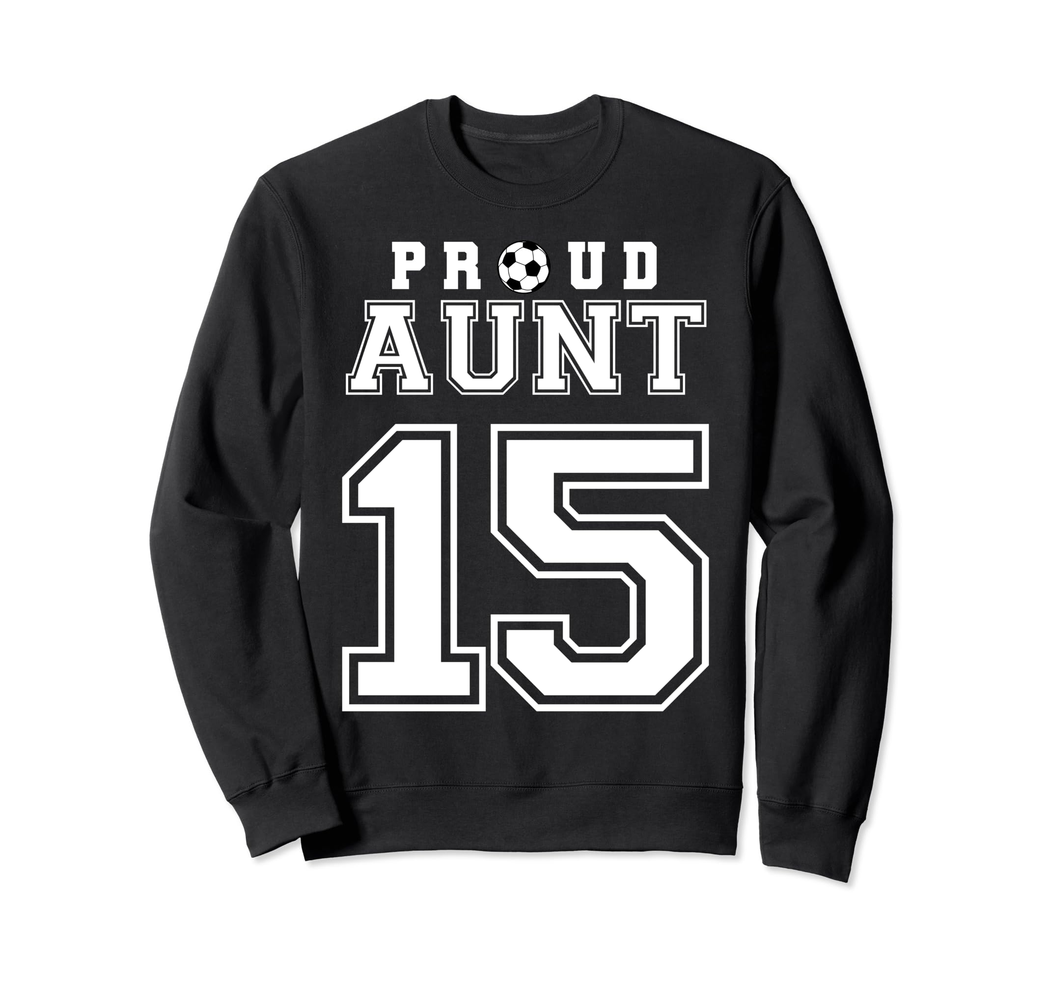 Number 15 Custom Proud Soccer Sweatshirt - Unique Graphic for Adults - T-Shirt, Sweatshirt, Hoodie