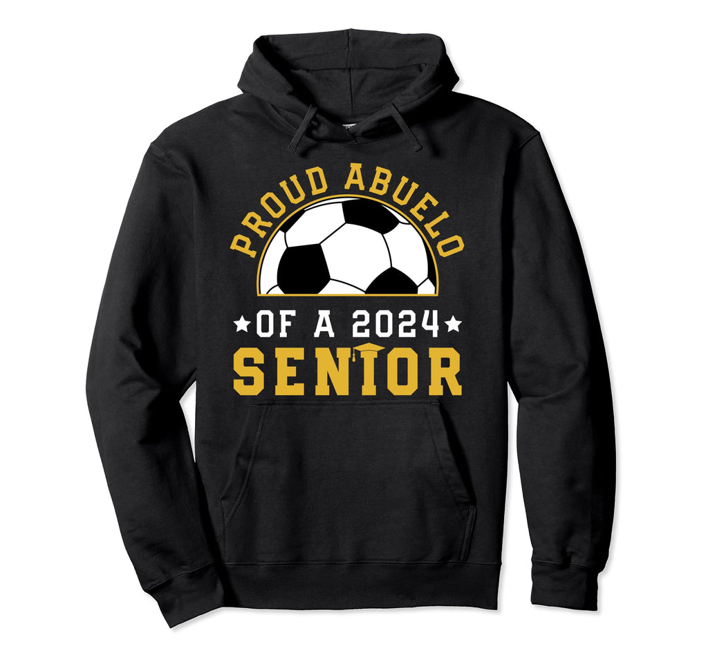 Class 2024 Soccer Senior Abuelo 2024 Grad Hoodie - Novelty Apparel Unisex - T-Shirt, Sweatshirt, Hoodie