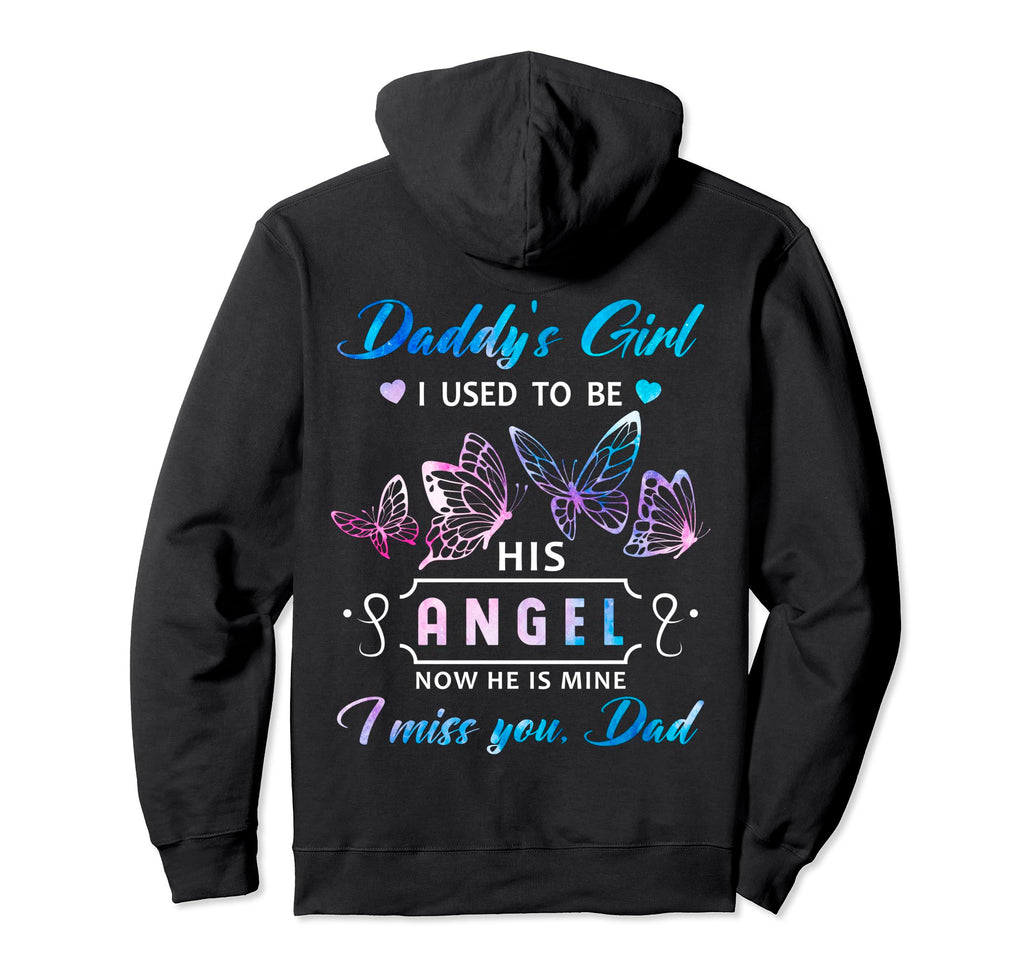 Daddy I Used To Be His Angel I Miss Hoodie - Casual Everyday Wear Unisex - T-Shirt, Sweatshirt, Hoodie