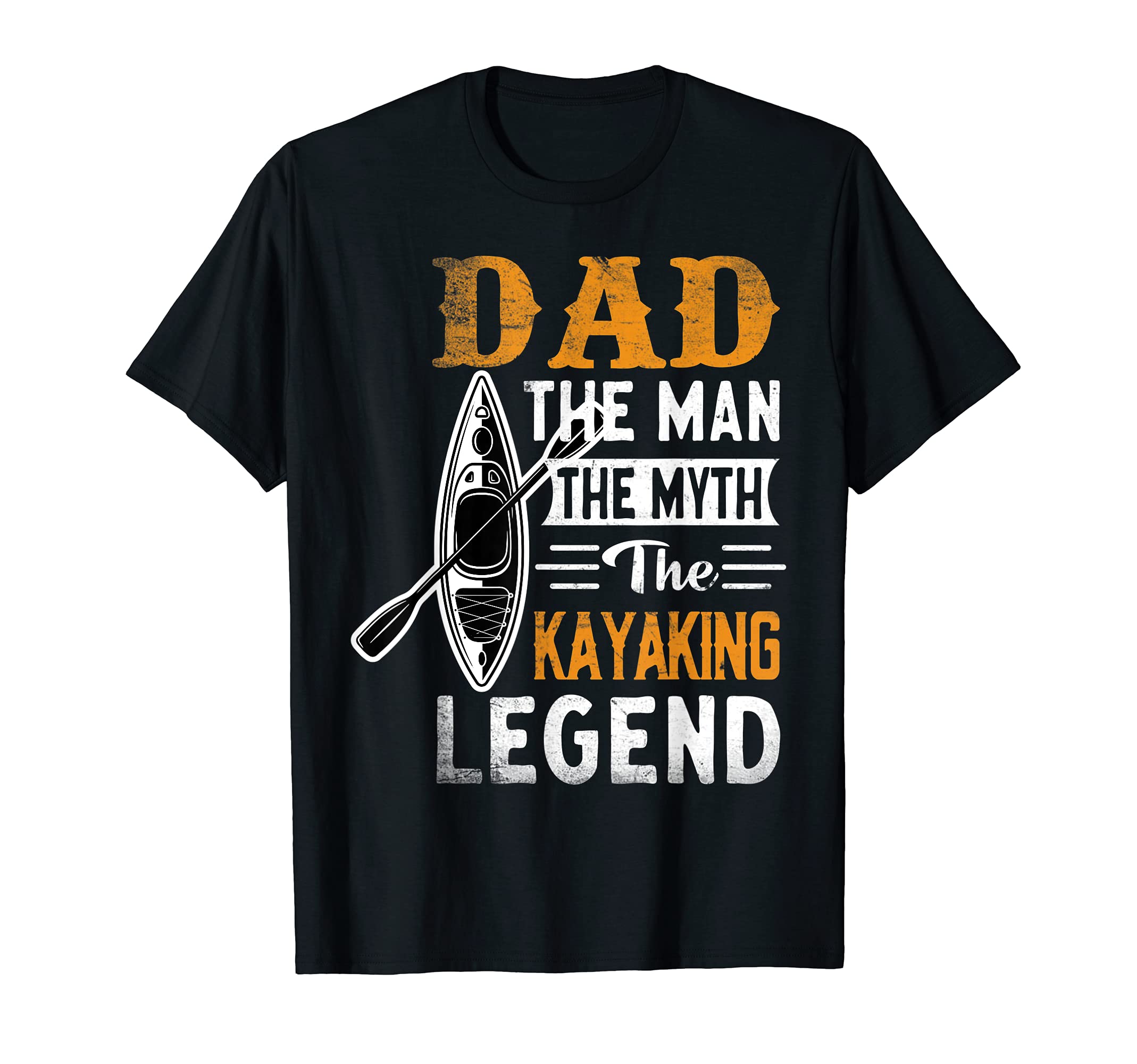 Kayak Dad Myth Kayaking Legend T-Shirt - Graphic Print Unisex - T-Shirt, Sweatshirt, Hoodie