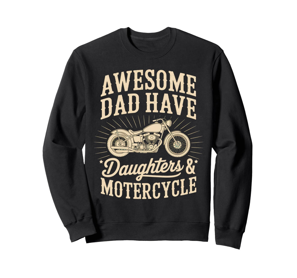 Awesome Dad Have Daughters Motorcycle Sweatshirt - Graphic Print Men Women - T-Shirt, Sweatshirt, Hoodie