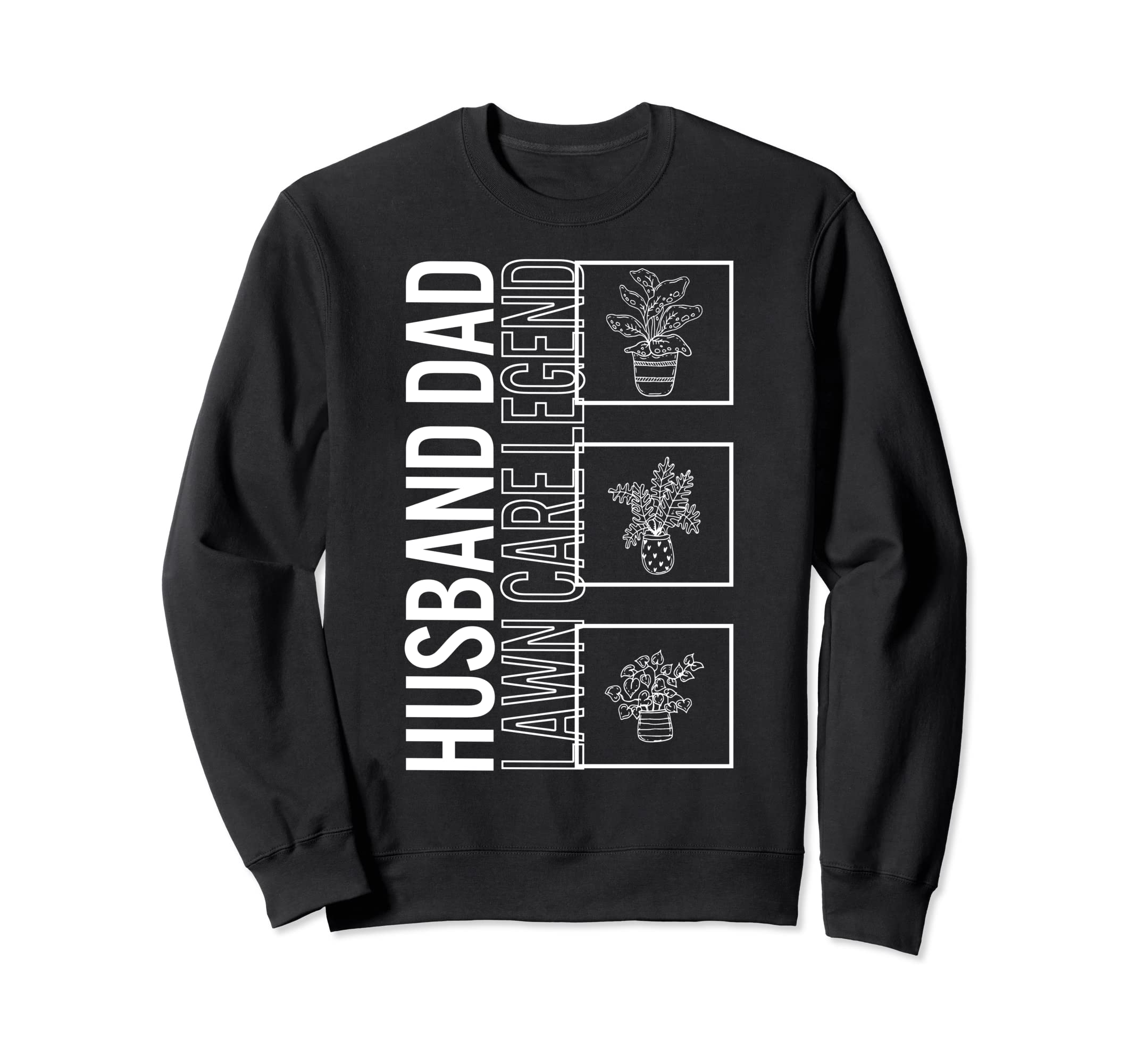 Husband Dad Lawn Care Legend Garden Sweatshirt - Streetwear Style Unisex - T-Shirt, Sweatshirt, Hoodie