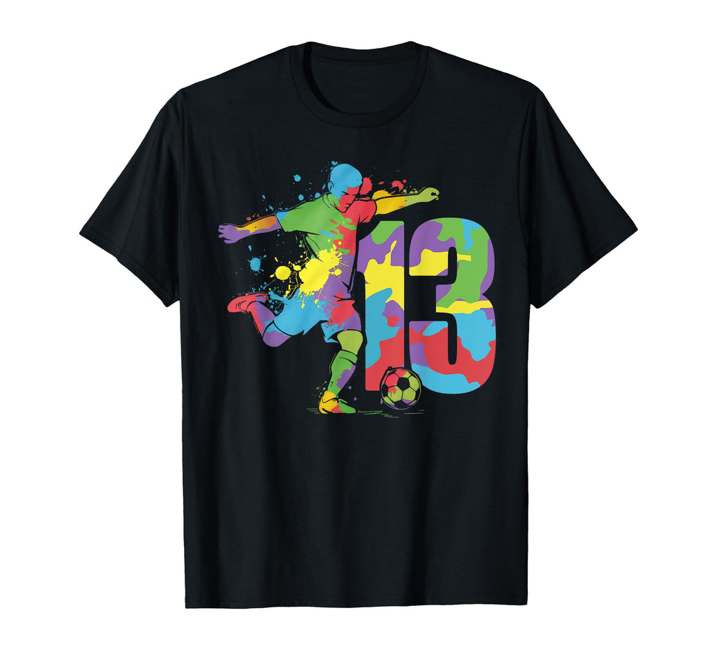 13 Soccer Birthday Gift Soccer Fan T-Shirt - Streetwear Style Men Women - T-Shirt, Sweatshirt, Hoodie