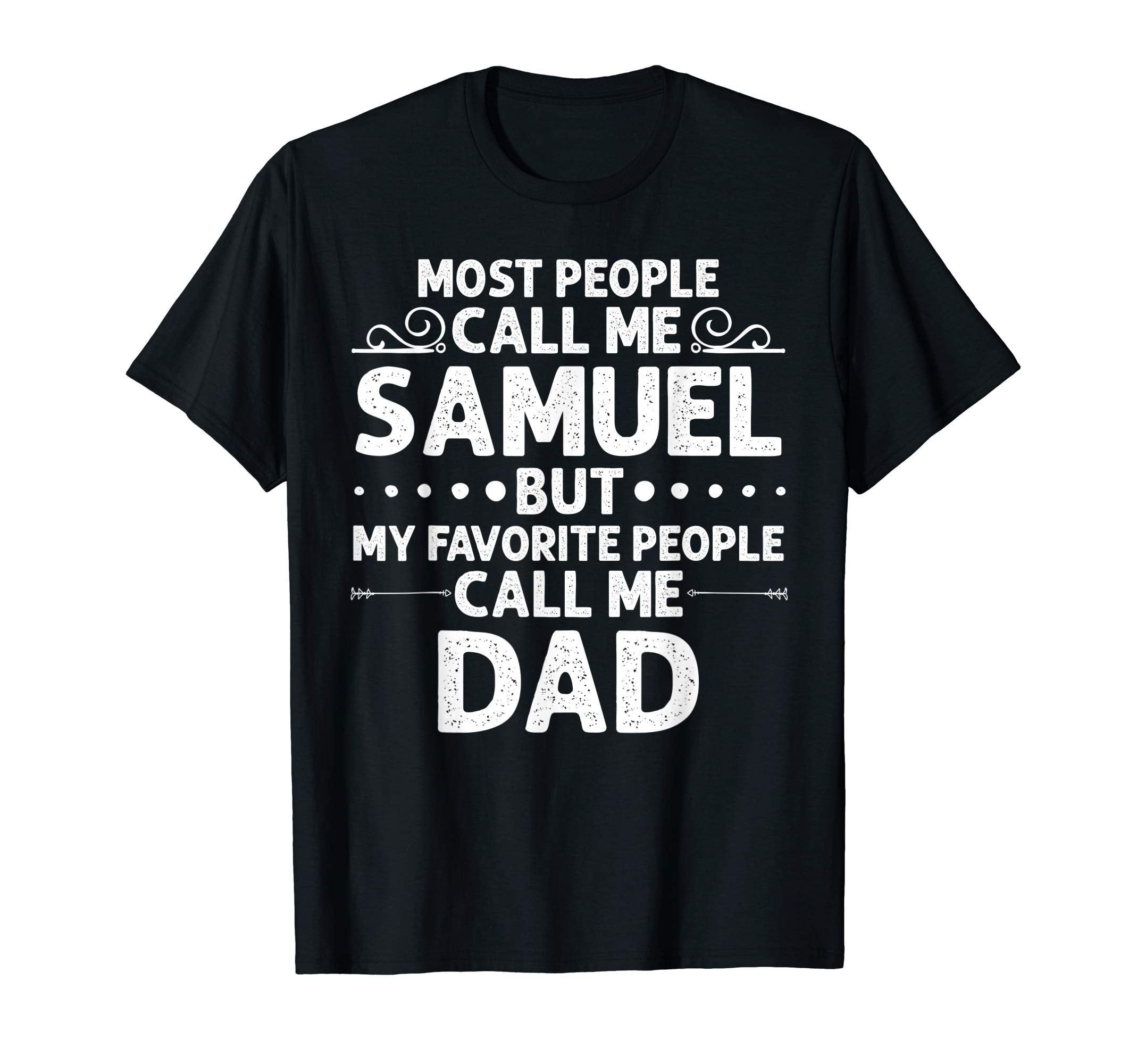 Samuel Gift Name Funny Fathers Day T-Shirt - Trendy Graphic for Adults - T-Shirt, Sweatshirt, Hoodie