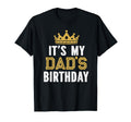 Its My Dads Birthday Party Family T-Shirt - Streetwear Style for Adults - T-Shirt, Sweatshirt, Hoodie
