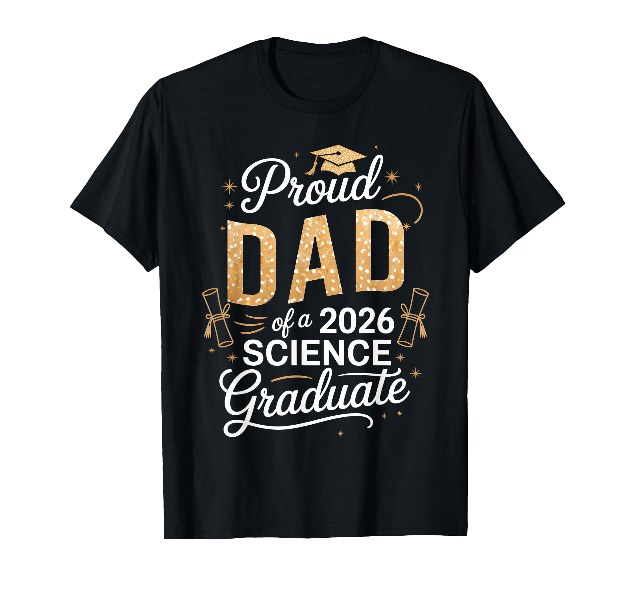 Proud Dad Class 2026 Science Graduate T-Shirt - Unique Graphic Men Women - T-Shirt, Sweatshirt, Hoodie