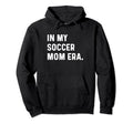My Soccer Mom Era Futbol Field Pitch Hoodie - Aesthetic Graphic Unisex - T-Shirt, Sweatshirt, Hoodie