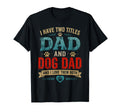 Dad Dog Dad And I Love Them Both Funny T-Shirt - Unique Graphic for Adults - T-Shirt, Sweatshirt, Hoodie