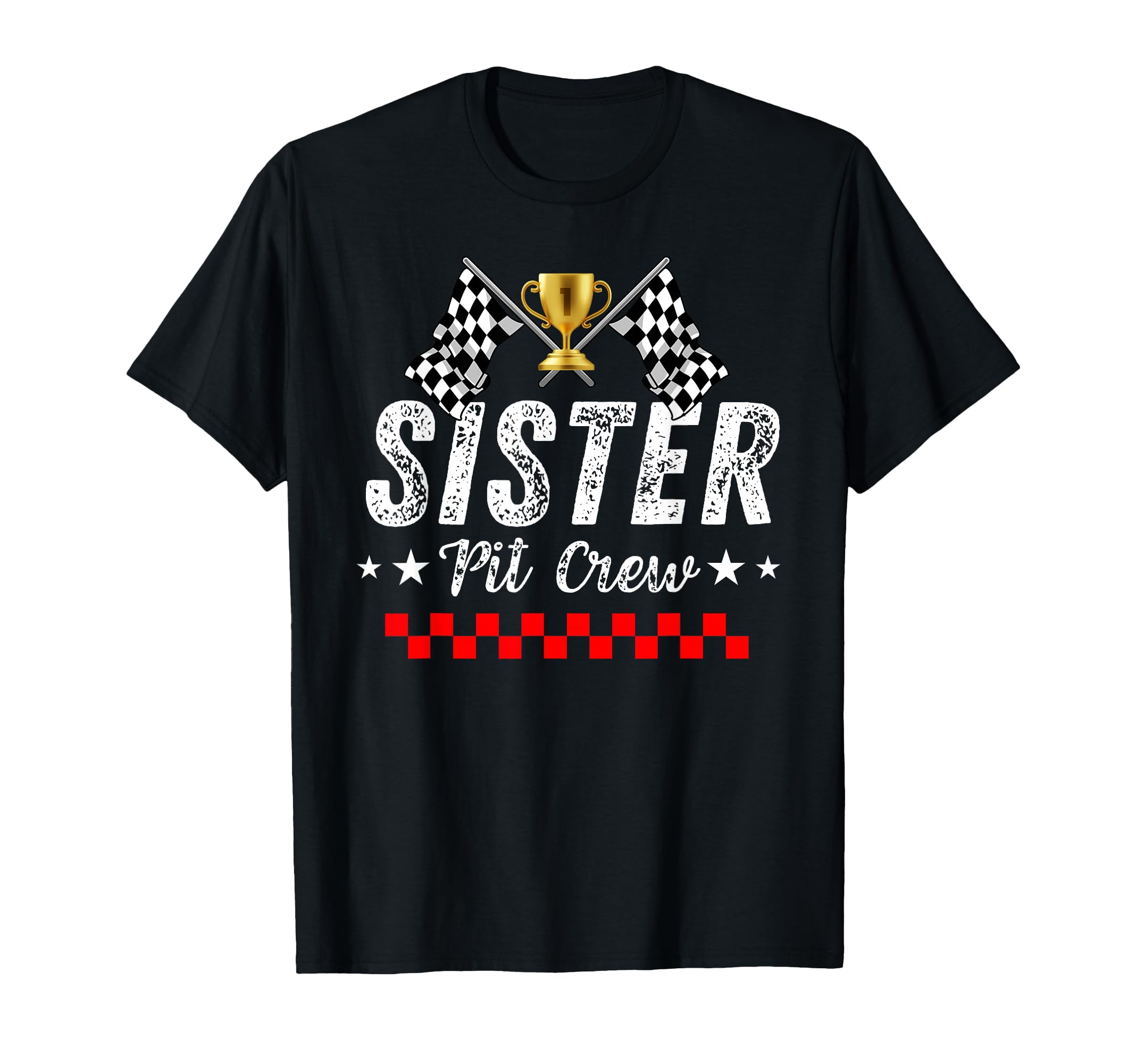 Sister Pit Crew Race Car Racing T-Shirt - Novelty Apparel Men Women - T-Shirt, Sweatshirt, Hoodie