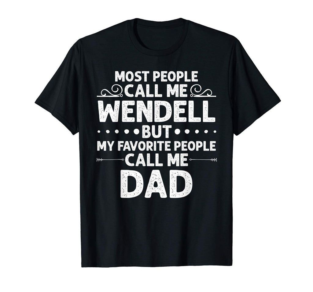 Wendell Gift Name Funny Fathers T-Shirt - Casual Everyday Wear for Adults - T-Shirt, Sweatshirt, Hoodie