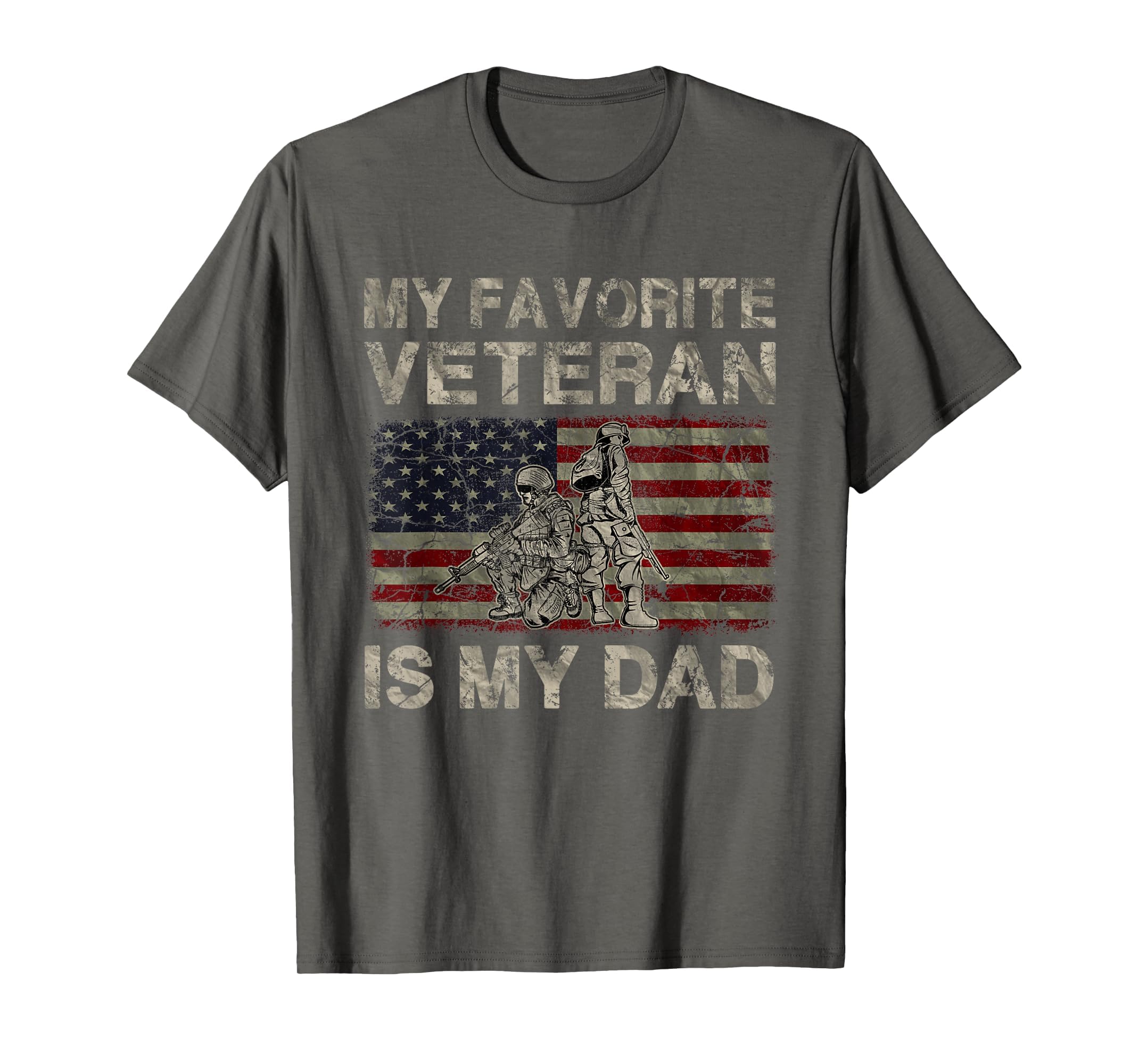 My Favorite Veteran Is My Dad Veterans T-Shirt - Streetwear Style Unisex - T-Shirt, Sweatshirt, Hoodie