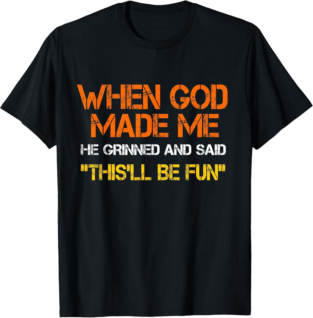 When God Made Me He Grinned and Said Funny Sarcastic - Adult & Kids T-Shirts, Sweatshirts & Hoodies apparel design preview 1
