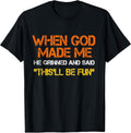 When God Made Me He Grinned and Said Funny Sarcastic - Adult & Kids T-Shirts, Sweatshirts & Hoodies apparel design preview 1