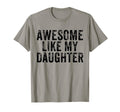 Awesome Like My Daughter Funny Fathers T-Shirt - Graphic Print Men Women - T-Shirt, Sweatshirt, Hoodie