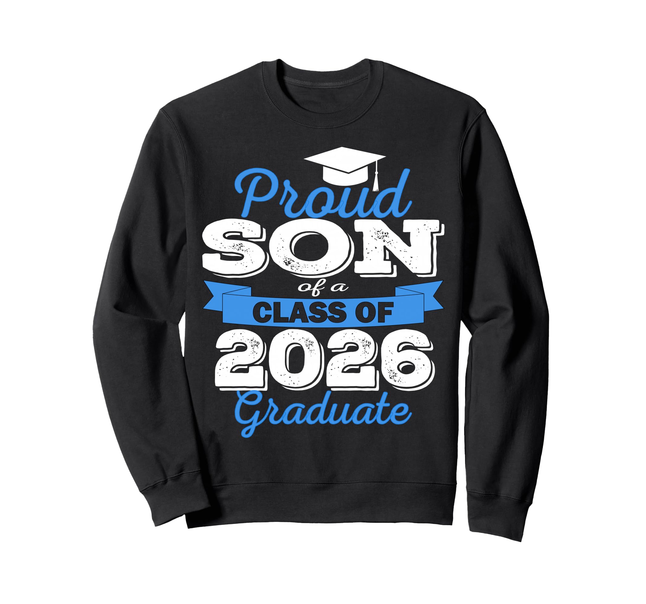 Super Proud Son 2026 Graduate Sweatshirt - Casual Everyday Wear Men Women - T-Shirt, Sweatshirt, Hoodie