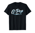 G Pop Fathers Day G Pop Grandpa T-Shirt - Streetwear Style Men Women - T-Shirt, Sweatshirt, Hoodie