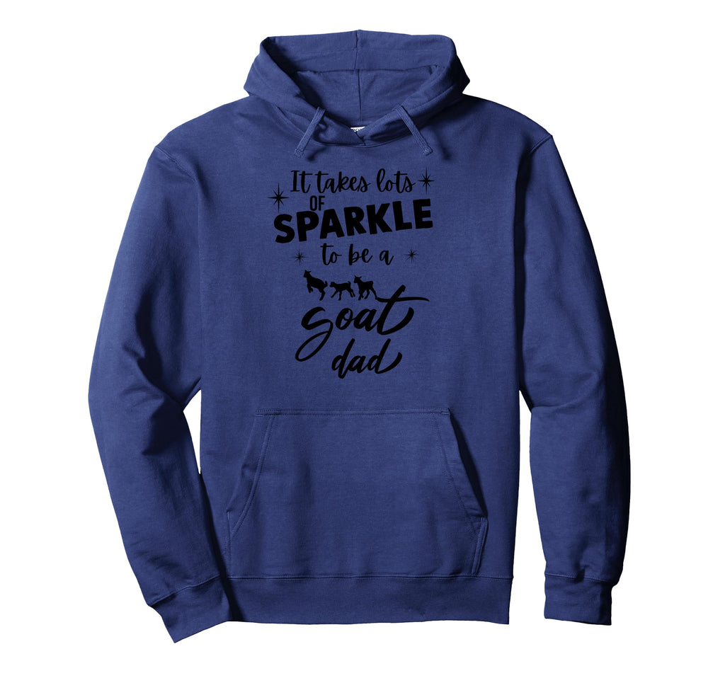 It Takes Lot Sparkle To Be Goat Dad Hoodie - Aesthetic Graphic for Adults - T-Shirt, Sweatshirt, Hoodie