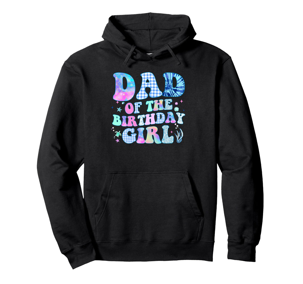 Dad Birthday Mermaid Ocean Family Party Hoodie - Unique Graphic Men Women - T-Shirt, Sweatshirt, Hoodie