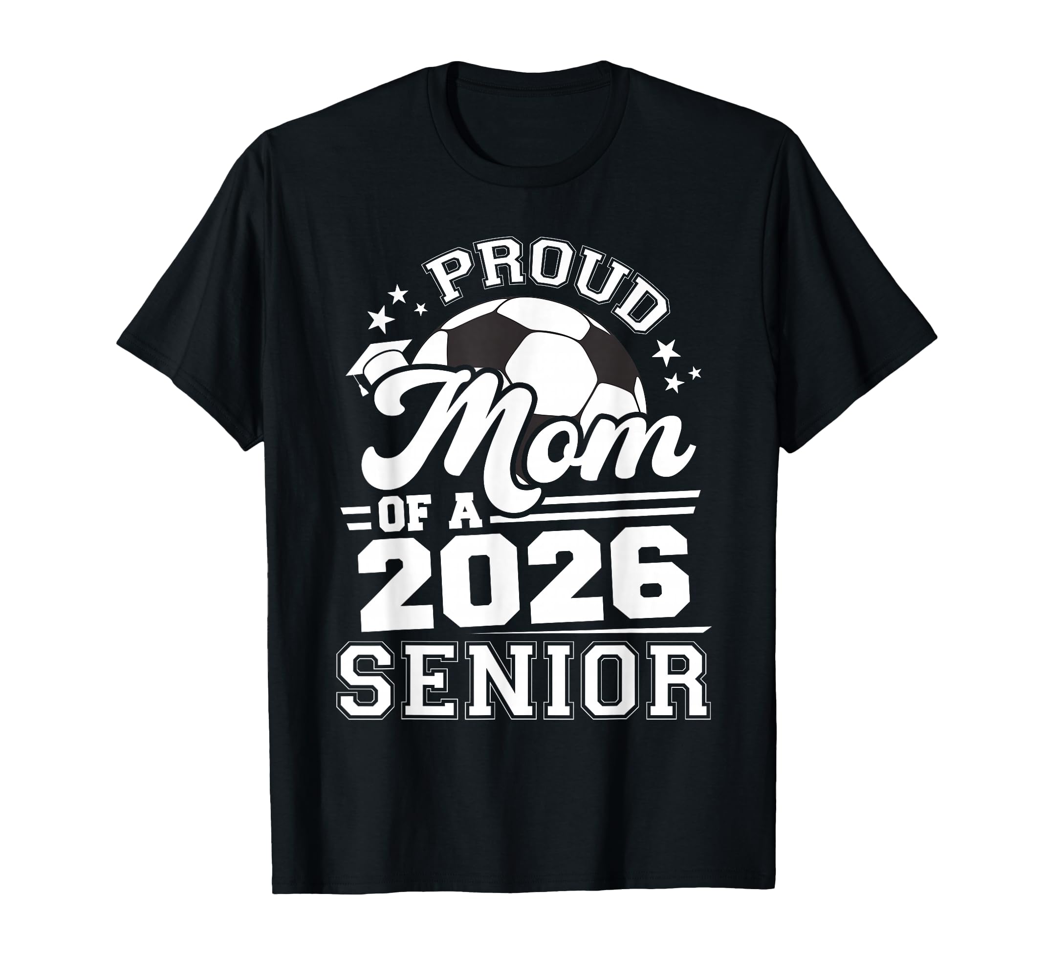 Proud Mom 2026 Senior Soccer T-Shirt - Custom Art Print for Adults - T-Shirt, Sweatshirt, Hoodie