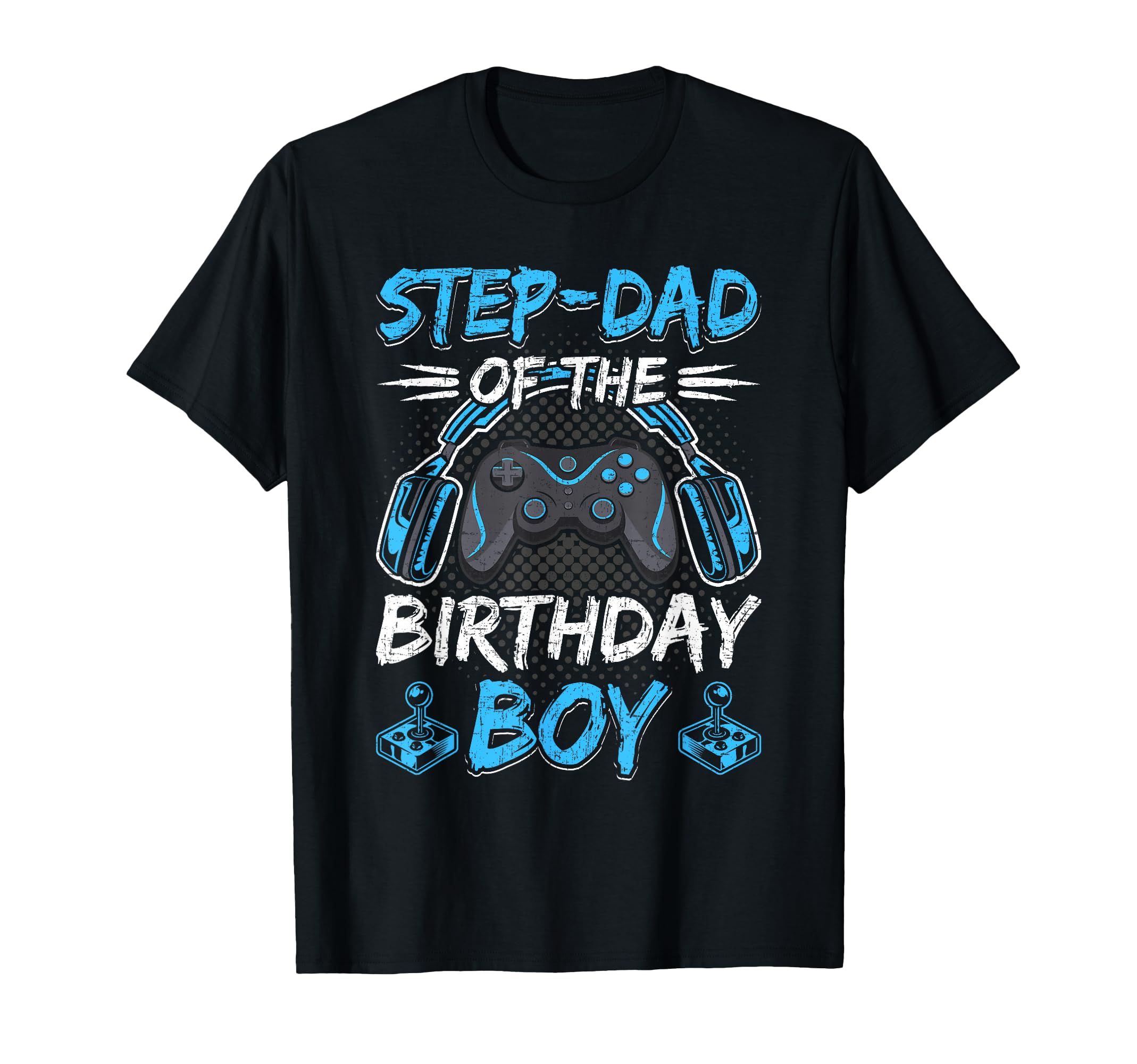 Step Dad Birthday Video Gamer Gaming T-Shirt - Graphic Print for Adults - T-Shirt, Sweatshirt, Hoodie