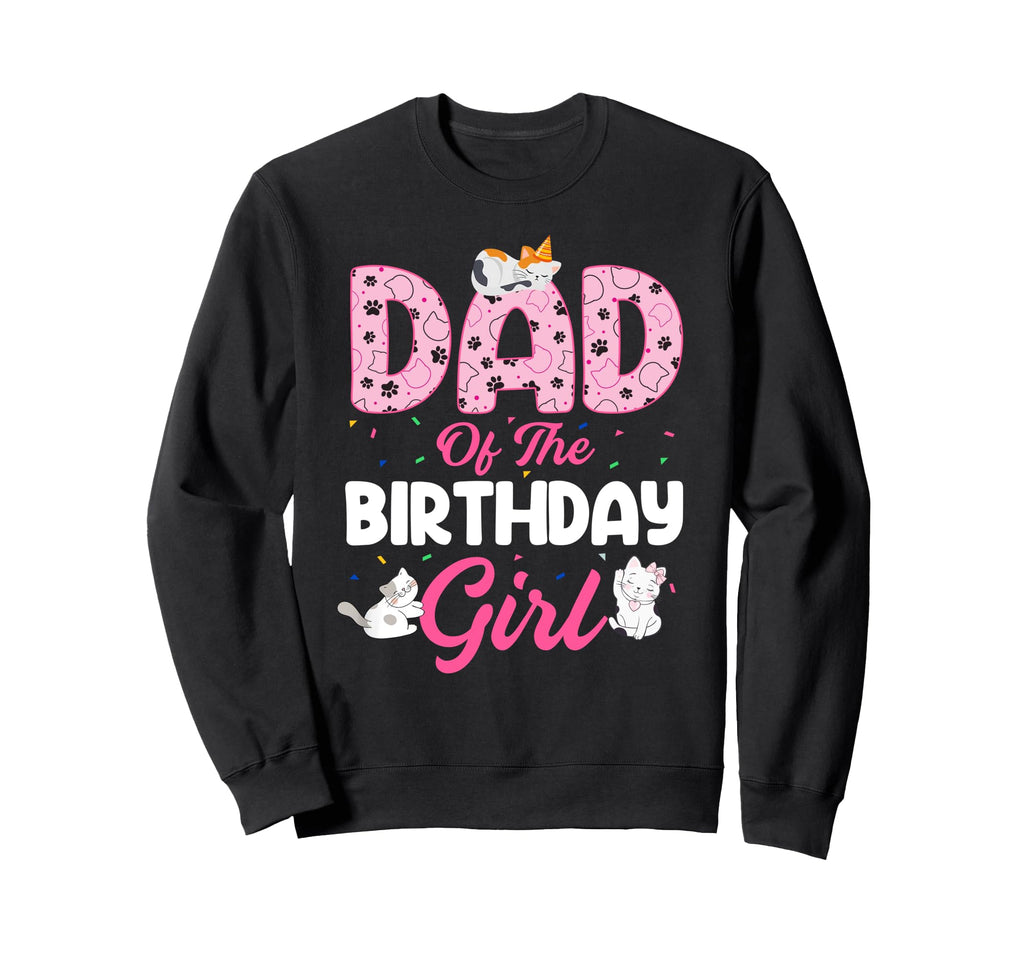 Dad Birthday Cat Lover Kitty Sweatshirt - Fun Novelty Design for Adults - T-Shirt, Sweatshirt, Hoodie