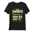 Womens My Favorite Soccer Player T-Shirt - Fun Novelty Design for Adults - T-Shirt, Sweatshirt, Hoodie
