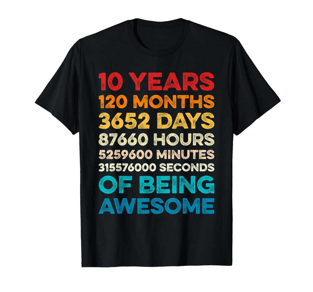 10Th Birthday 10 Years Being T-Shirt - Fun Novelty Design Men Women - T-Shirt, Sweatshirt, Hoodie