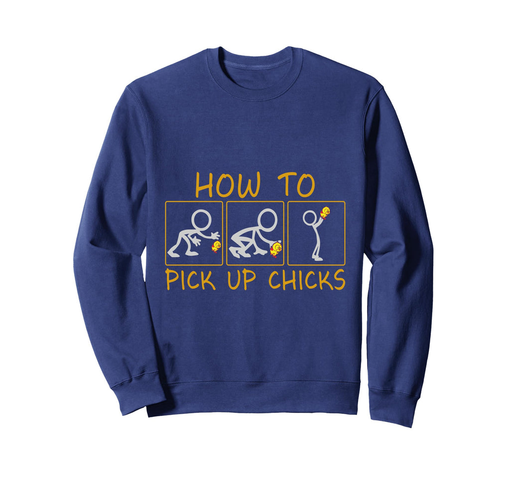 How To Pick Up Chicks Dad Jokes Sweatshirt - Graphic Print Men Women - T-Shirt, Sweatshirt, Hoodie